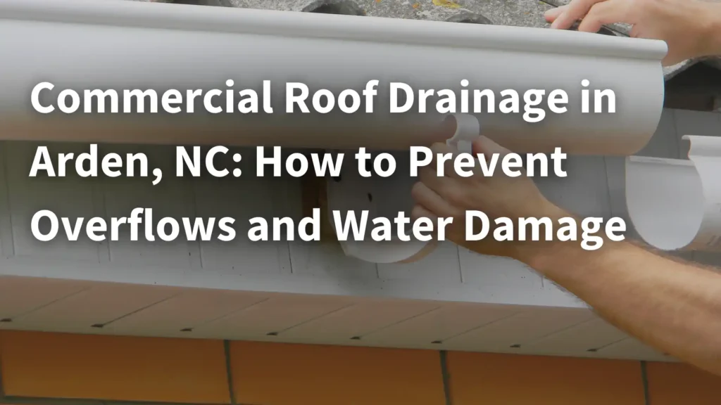 Commercial Roof Drainage in Arden, NC_ How to Prevent Overflows and Water Damage Image