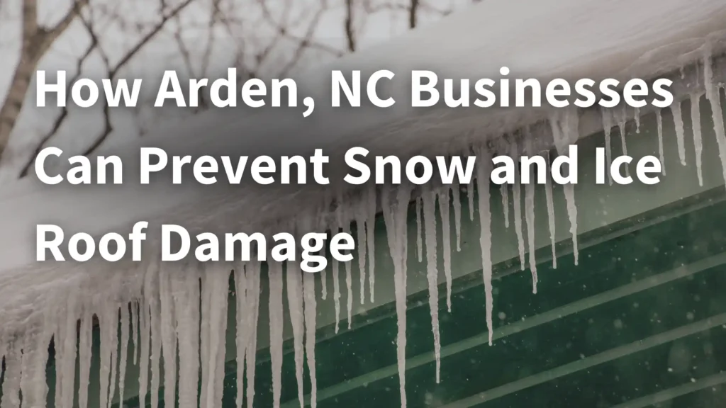 How Arden, NC Businesses Can Prevent Snow and Ice Roof Damage Image
