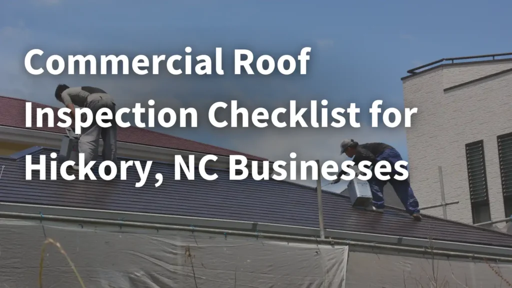 Commercial Roof Inspection Checklist for Hickory, NC Businesses Image