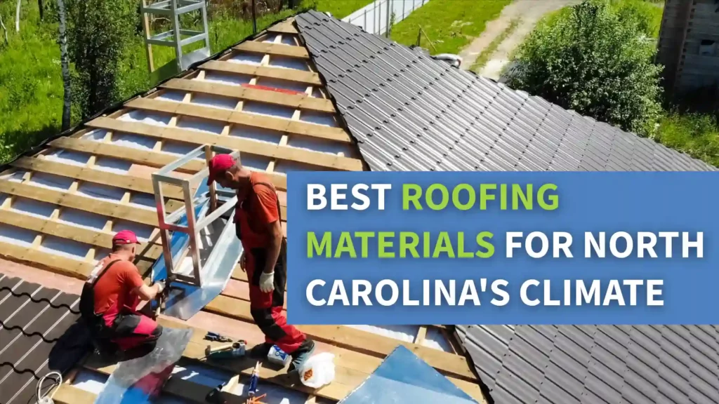 Best Roofing Materials for North Carolina's Climate Image